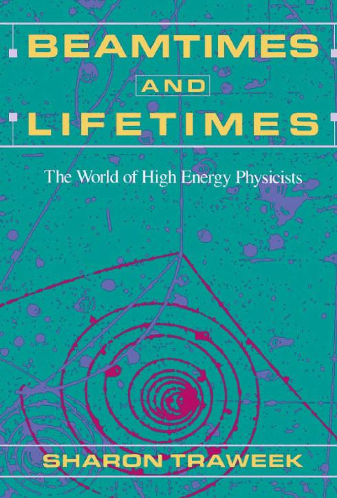 Cover of Traweek's Beamtimes and Lifetimes (1988)